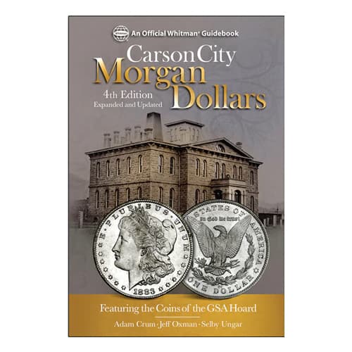 Carson City Morgan Dollars: Featuring the Coins of the GSA Hoard (New)